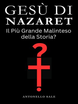 cover image of Gesù di Nazaret--Il Più Grande Malinteso della Storia?